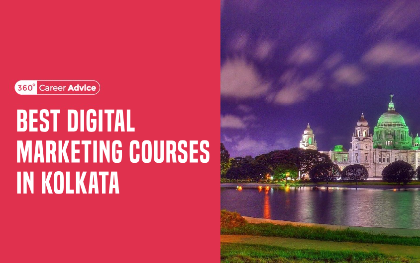 Best Digital Marketing Courses In Kolkata - 360CareerAdvice