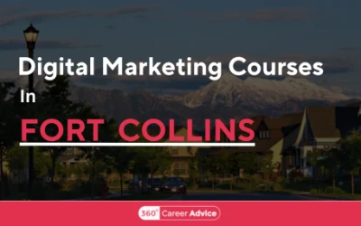 Best Digital Marketing Courses In Fort Collins to Make You a Successful Digital Marketer