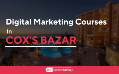 Top 7 Digital Marketing Courses In Cox’S Bazar