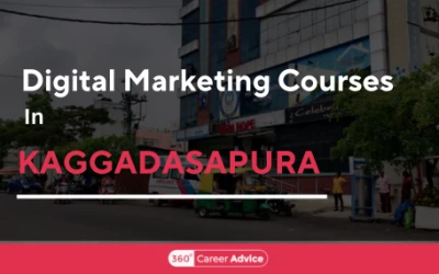 Top Digital Marketing Courses In Kaggadasapura To Upskill